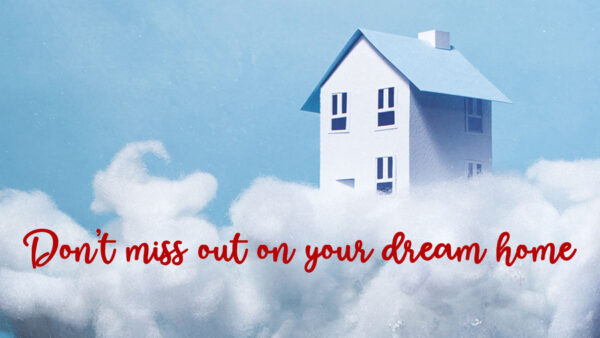 Don't lose out on your dream home, make yourself proceedable